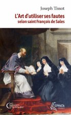 L'art d'utiliser ses fautes selon saint François de Sales
