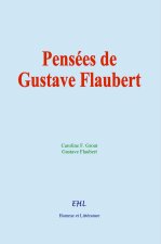 Pensées de Gustave Flaubert