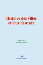 Histoire des villes et leur destinée
