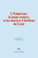 L’Empereur, la jeune esclave, et les martyrs Chrétiens