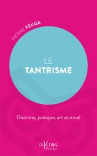 Le Tantrisme - Initiation, culte et méthodes