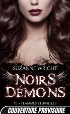 Noirs démons, T10 : Flammes éternelles