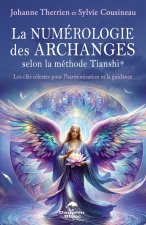 La numérologie des Archanges selon la méthode Tianshi® - Les clés célestes pour l'harmonisation et la guidance