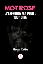 Mot rose - J’affronte ma peur : tout dire