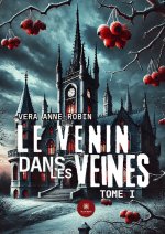 Le venin dans les veines - Tome I