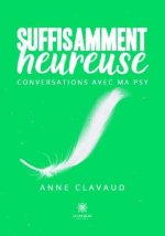 Suffisamment heureuse - Conversations avec ma psy