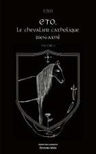 ETO, le chevalier catholique bien aimé