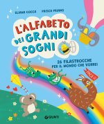 alfabeto dei grandi sogni. 26 filastrocche per il mondo che vorrei