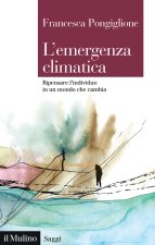 emergenza climatica. Ripensare l'individuo in un mondo che cambia