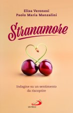 Stranamore. Indagine su un sentimento da riscoprire