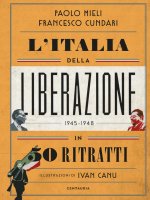 Italia della liberazione in 50 ritratti
