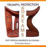 Triumph, Protection & Dreams: East African Headrests in Context