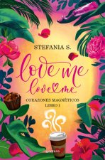 Love Me, Love Me (Spanish Edition)