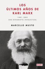 Los Ultimos AŃOs De Karl Marx