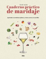 Cuaderno práctico de maridaje. Aprende a combinar platos y vinos como un sumille