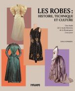 Les Robes : histoire, technique et culture
