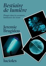 Bestiaire de Lumière - Vers une anthropologie de la biolumin