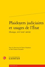 Plaidoyers judiciaires et usages de l'etat (europe, xvie-xixe siècle)