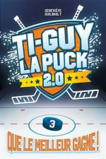 TI-GUY LA PUCK 2.0 V 03 QUE LE MEILLEUR GAGNE !