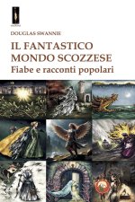 fantastico mondo scozzese. Fiabe e racconti popolari