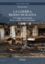 guerra russo-ucraina. Strategie e percezioni di un conflitto intraeuropeo