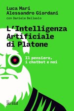 intelligenza artificiale di Platone. Il pensiero, i chatbot e noi