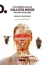 incredibile storia di Callista Wood che morì otto volte
