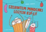 Szerintem mindenki legyen kufli!