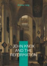 JOHN KNOX AND THE REFORMATION