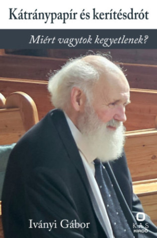 Kátránypapír és kerítésdrót (Iványi Gábor)()