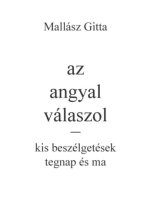 Az angyal válaszol - kis beszélgetések tegnap és ma