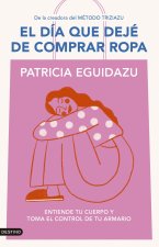 El Dia Que Deje De Comprar Ropa