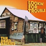 Dead Daisies, The:  Lookin' For Trouble