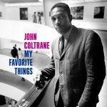 COLTRANE, JOHN  MY FAVORITE THINGS -HQ- / 180GR./ 1 BONUS TRACK/ PHOTOGRAPHS BY WILLIAM CLAXTON