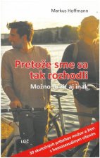 Pretože sme sa tak rozhodli