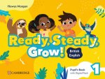 READY, STEADY, GROW! LEVEL 1 PUPIL'S BOOK WITH DIGITAL PACK BRITISH ENGLISH