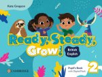 READY, STEADY, GROW! LEVEL 2 PUPIL'S BOOK WITH DIGITAL PACK BRITISH ENGLISH