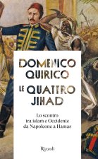 quattro Jihad. Lo scontro tra islam e Occidente da Napoleone a Hamas
