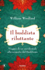 buddista riluttante. Viaggio di un occidentale alla scoperta del buddismo