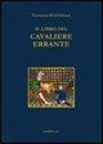libro del cavaliere errante. Ediz. italiana e francese