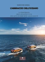 abbraccio dell'oceano. La traversata dell'Atlantico con due auto di serie rese galleggianti