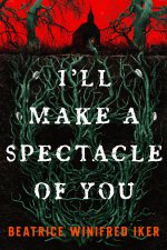 I'll Make a Spectacle of You