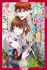 I Was Reincarnated as the Heroine on the Verge of a Bad Ending, and I'm Determined to Fall in Love!, Volume 5