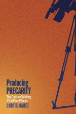 Producing Precarity