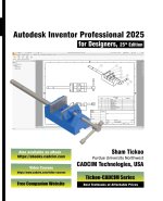 Autodesk Inventor Professional 2025 for Designers, 25th Edition