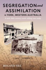 Segregation and Assimilation in York, Western Australia