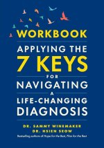 Workbook-Applying the 7 Keys for Navigating a Life-Changing Diagnosis