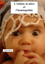 L'enfant, la m?re et l'homéopathie