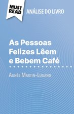 As Pessoas Felizes L?em e Bebem Café de Agn?s Martin-Lugand (Análise do livro)