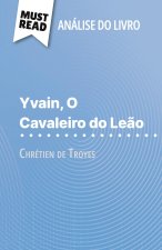 Yvain, O Cavaleiro do Le?o de Chrétien de Troyes (Análise do livro)